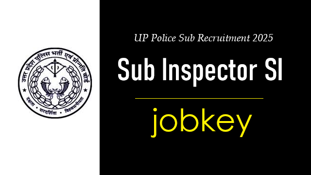 UP Police Sub Inspector SI Online Form 2025-jobkey